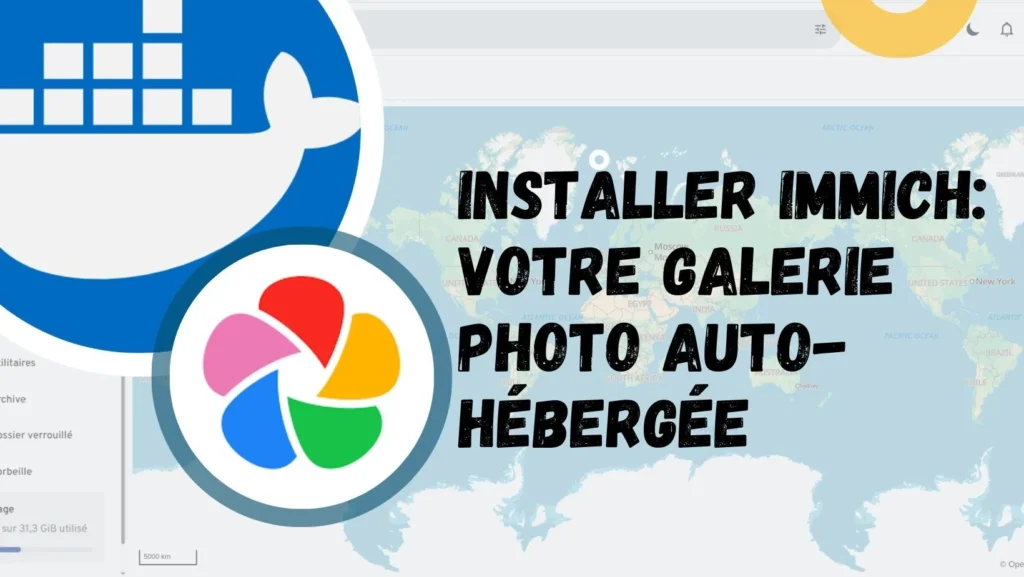installer Immich: votre galerie photo auto-hébergée